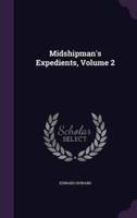 Midshipman's Expedients, Volume 2
