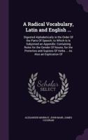 A Radical Vocabulary, Latin and English ...