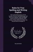 Rules for True Spelling and Writing English