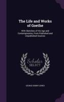 The Life and Works of Goethe