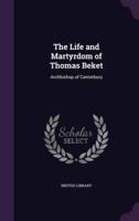 The Life and Martyrdom of Thomas Beket