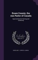 Essex County, the Sun Parlor of Canada