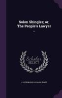 Solon Shingles; or, The People's Lawyer ..