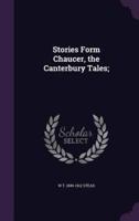 Stories Form Chaucer, the Canterbury Tales;