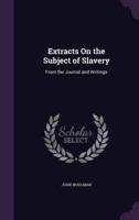 Extracts On the Subject of Slavery