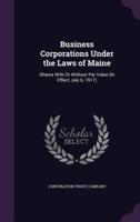 Business Corporations Under the Laws of Maine