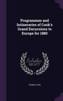 Programmes and Intineraries of Cook's Grand Excursions to Europe for 1880
