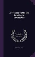 A Treatise on the Law Relating to Injunctions