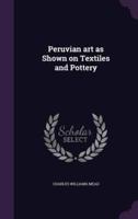 Peruvian Art as Shown on Textiles and Pottery