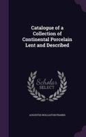 Catalogue of a Collection of Continental Porcelain Lent and Described