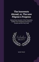 The Innocents Abroad, or, The New Pilgrim's Progress