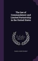 The Law of Commandatary and Limited Partnership in the United States