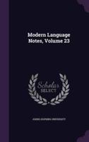 Modern Language Notes, Volume 23