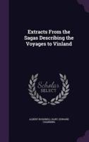 Extracts From the Sagas Describing the Voyages to Vinland