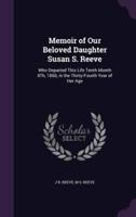 Memoir of Our Beloved Daughter Susan S. Reeve
