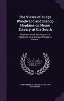 The Views of Judge Woodward and Bishop Hopkins on Negro Slavery at the South