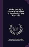Papers Relating to the Early Settlement at Ogdensburgh, New York. 1749