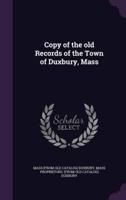 Copy of the Old Records of the Town of Duxbury, Mass