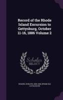 Record of the Rhode Island Excursion to Gettysburg, October 11-16, 1886 Volume 2