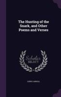 The Hunting of the Snark, and Other Poems and Verses