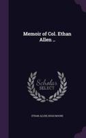 Memoir of Col. Ethan Allen ..