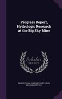 Progress Report, Hydrologic Research at the Big Sky Mine