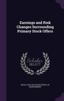 Earnings and Risk Changes Surrounding Primary Stock Offers
