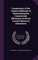 Comparison of the Various Methods of Determining the Commercial Efficiency of Direct Current Motors & Generators