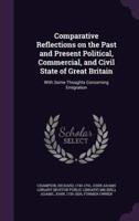 Comparative Reflections on the Past and Present Political, Commercial, and Civil State of Great Britain
