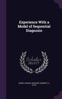 Experience With a Model of Sequential Diagnosis