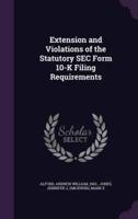 Extension and Violations of the Statutory SEC Form 10-K Filing Requirements