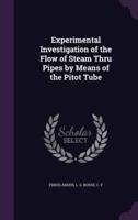 Experimental Investigation of the Flow of Steam Thru Pipes by Means of the Pitot Tube