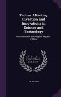 Factors Affecting Invention and Innovations in Science and Technology