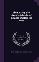 The Entirely New Cynic's Calendar of Revised Wisdom for 1905