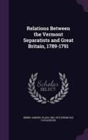 Relations Between the Vermont Separatists and Great Britain, 1789-1791