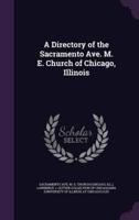 A Directory of the Sacramento Ave. M. E. Church of Chicago, Illinois