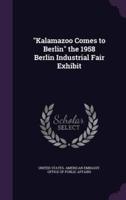 "Kalamazoo Comes to Berlin" the 1958 Berlin Industrial Fair Exhibit