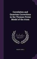 Correlation and Quantum Corrections in the Thomas-Fermi Model of the Atom