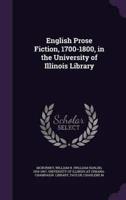 English Prose Fiction, 1700-1800, in the University of Illinois Library