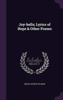 Joy-Bells; Lyrics of Hope & Other Poems