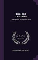Pride and Irresolution
