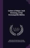 Letters of Major Jack Downing, of the Downingville Militia