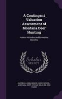 A Contingent Valuation Assessment of Montana Deer Hunting