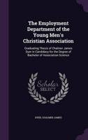 The Employment Department of the Young Men's Christian Association