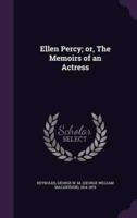 Ellen Percy; or, The Memoirs of an Actress