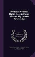 Design of Proposed Hydro-Electric Power Plant on Big Salmon River, Idaho