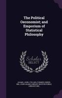 The Political Oeconomist; and Emporium of Statistical Philosophy