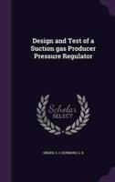 Design and Test of a Suction Gas Producer Pressure Regulator