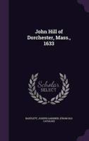 John Hill of Dorchester, Mass., 1633
