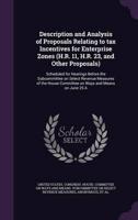 Description and Analysis of Proposals Relating to Tax Incentives for Enterprise Zones (H.R. 11, H.R. 23, and Other Proposals)